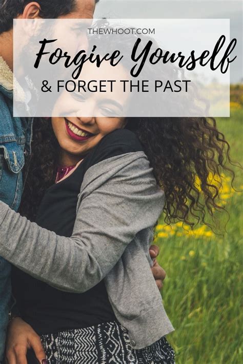 How To Forgive Yourself And Forget The Past The Whoot In 2021