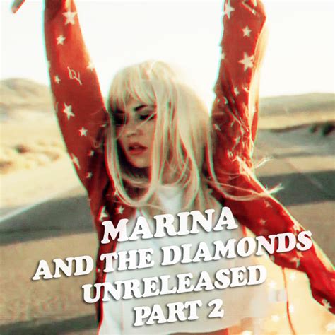 marina and the diamonds downloads the unreleased tracks part2