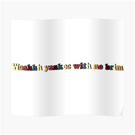 Woah Yankee With No Brim Meme Sticker Poster For Sale By Taliahadar