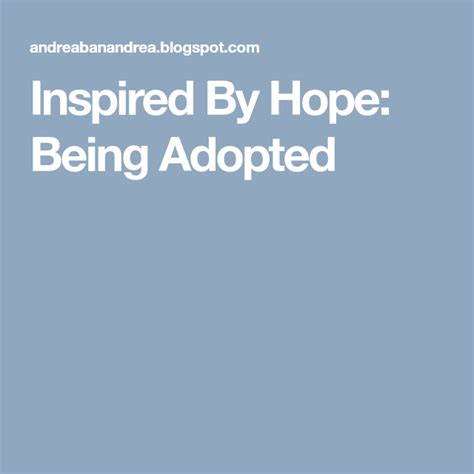 Being Adopted Adoption Inspiration Hope