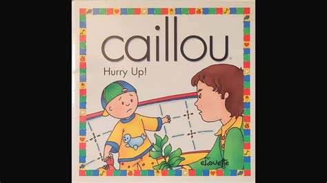 Short Stories Caillou Hurry Up Youtube
