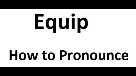 How To Pronounce Equiphow To Say Equipequip Pronunciation