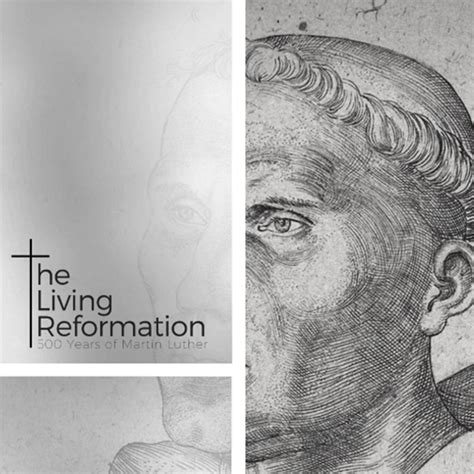 The Living Reformation—500 Years Of Martin Luther
