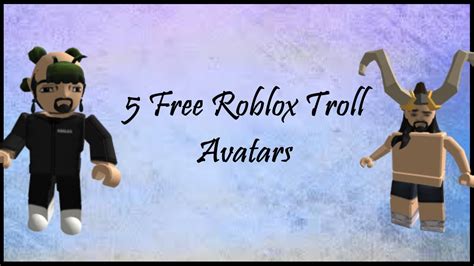 5 Free Roblox Troll Avatars Youtube