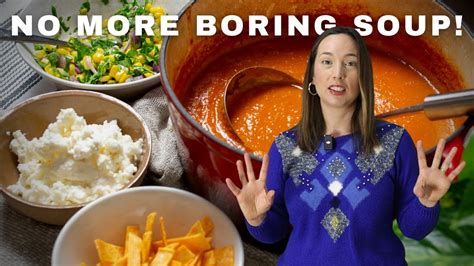 How To Make Any Soup Infinitely More Exciting Youtube