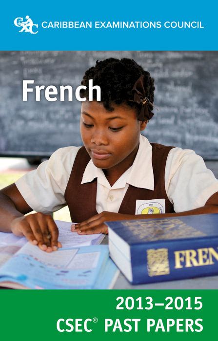 Csec® Past Papers 2013 2015 French — Macmillan Education Caribbean