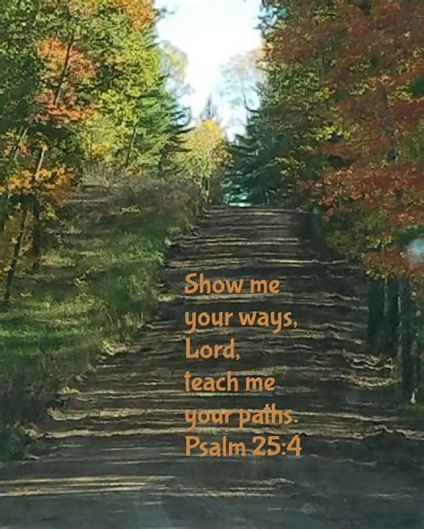 Show Me Your Ways Lord Teach Me Your Paths Psalm 254 Show Me Your