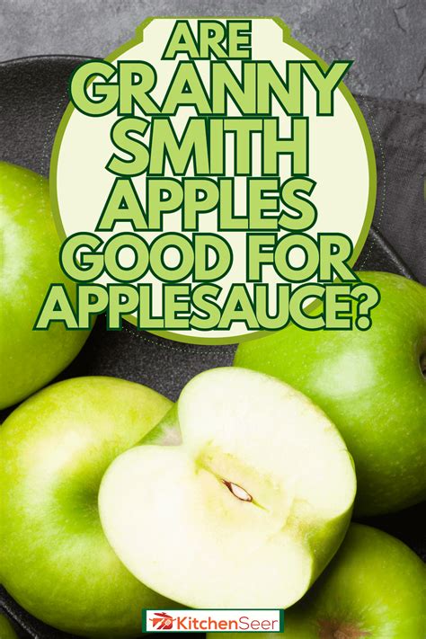 Are Granny Smith Apples Good For Applesauce Kitchen Seer
