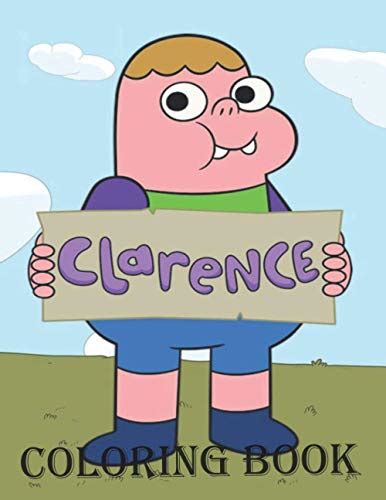 Clarence Coloring Book Easy Coloring Book For Having Fun Unleashing Artistic Abilities