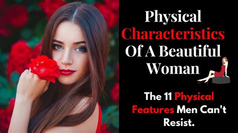 Physical Characteristics Of A Beautiful Woman The 11 Physical Features Men Cant Resist Youtube