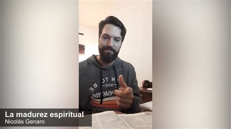 La Madurez Espiritual Nicolas Genaro Youtube