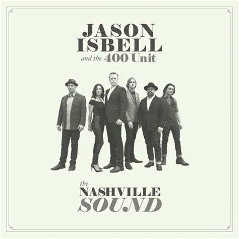 Jason Isbell And The 400 Unit The Nashville Sound Classic Rock Magazin