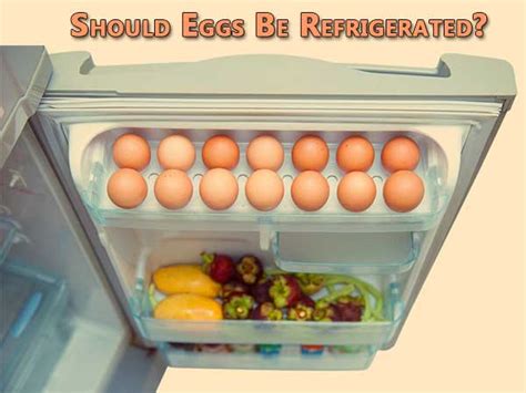 I always tell her it should be ok at least a week, but she thinks i'm crazy. Why Eggs Should Not Be Kept In The Fridge - Boldsky.com