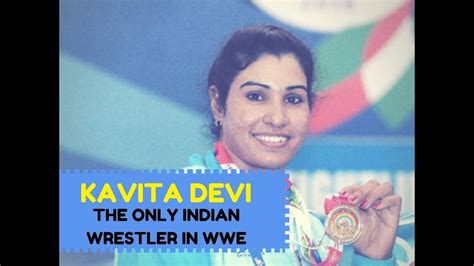 Kavita Devi First Ever Indian Women Wrestler In Wwe Youtube
