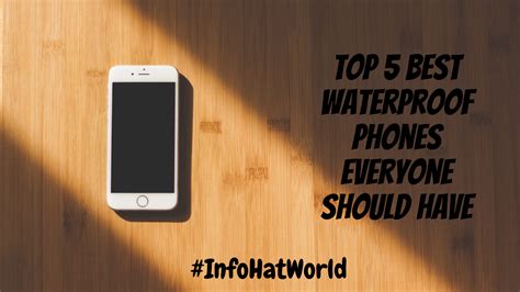 Top 5 Best Waterproof Phones Everyone Should Have Infohatworld