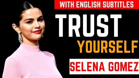 Trust Yourself Selena Gomez Motivational Speech With English