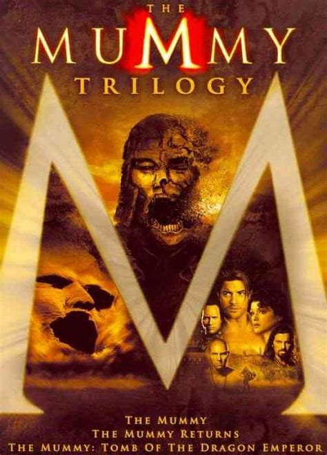 the mummy trilogy the mummy the mummy returns the mummy tomb of the dragon emperor