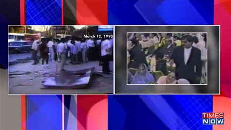 Times Now On Twitter 1993 Bombay Blast Evidence Pile Up Against