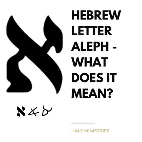 Hebrew Letter Aleph What Does It Mean Haly Ministries