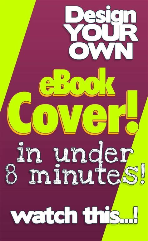 Create Your Own Ebook Cover In Just 8 Minutes Watch This Quick Video