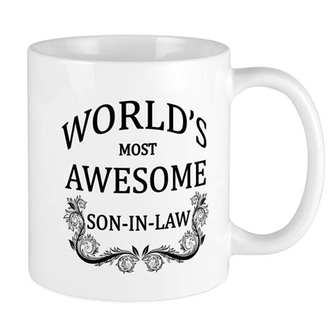 Cafepress Worlds Most Awesome Son In Law Mug Unique Coffee Mug