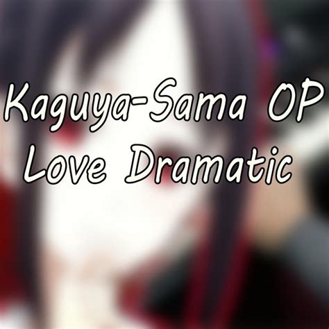 Kaguya Sama Op Love Dramatic Single By Fb Piano Anime Spotify