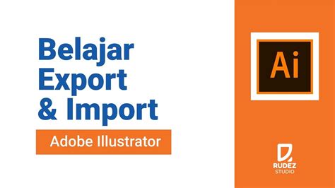 Over 10 years of passion for quality and recognized as one of the top distribution companies in. Belajar Export dan Import Adobe Illustrator - YouTube