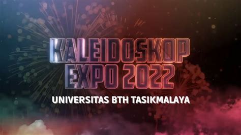 Kaleidoskop 2022 Universitas Bth Tasikmalaya Youtube