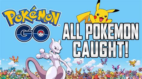 All Pokemon Caught In Pokemon Go What Happens After You Catch Em All Pokedex Complete Youtube