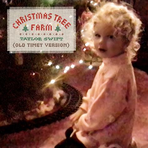 Christmas Tree Farm Old Timey Version Single By Taylor Swift On Apple Music