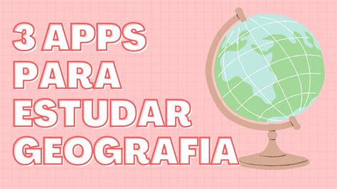 3 Apps Para Estudar Geografia Youtube