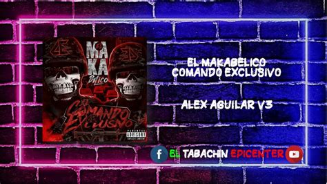El Makabelico Comando Exclusivo Alex Aguilar V3 Bass Epicenter Youtube