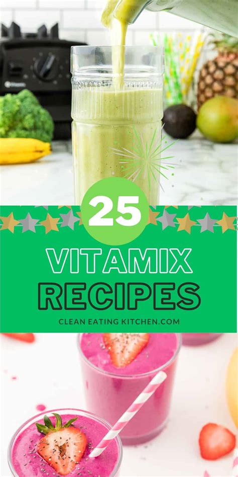 25 Best Vitamix Recipes Soups Ice Cream Smoothies Clean Eating Kitchen