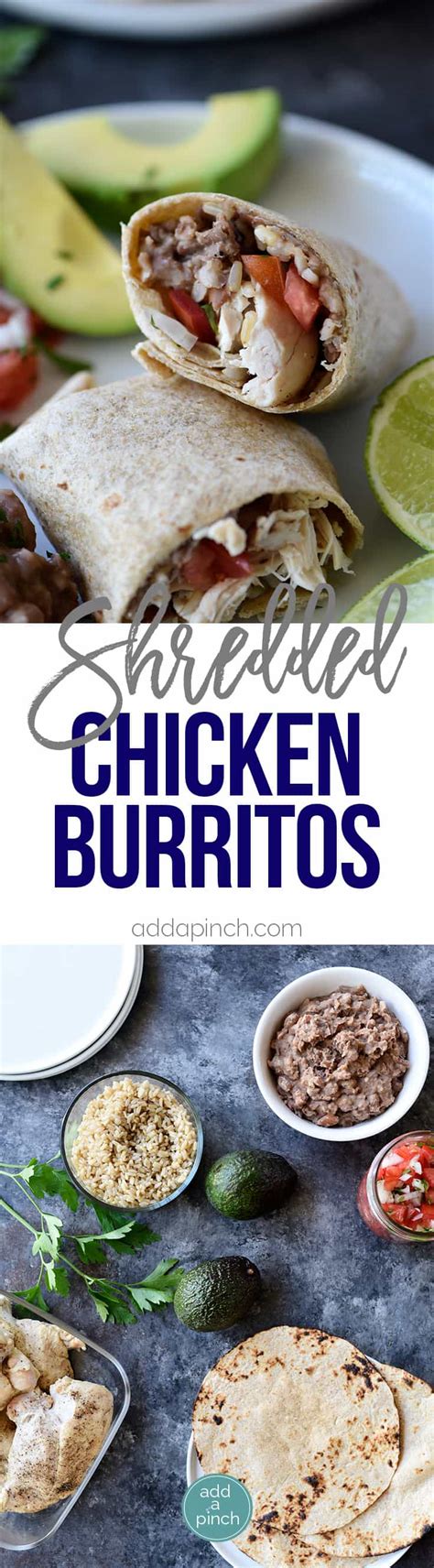 Remove from refrigerator 30 minutes before baking. Shredded Chicken Burritos Recipe - Add a Pinch