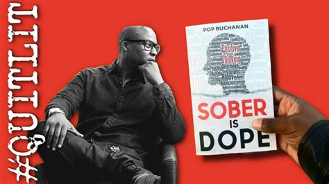 Sober Is Dope Positive Thinking By Pop Buchanan