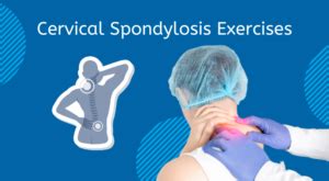 Cervical Spondylosis Exercises