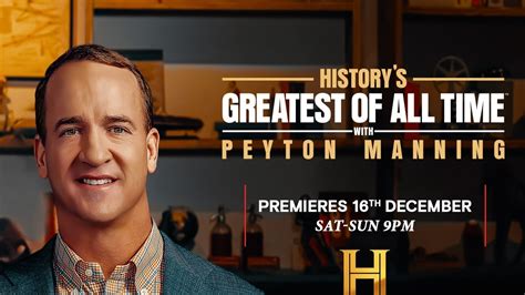 Historys Greatest Of All Time With Peyton Manning Lands On History