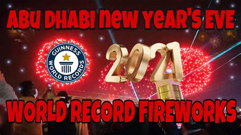 4k World Record Fireworks Abu Dhabi New Years Eve 2021 Al Wathba