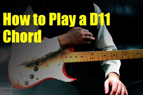 How To Play A D11 Chord Youtube