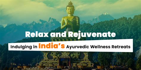 Relax And Rejuvenate Indulging In Indias Ayurvedic Wellness Retreats