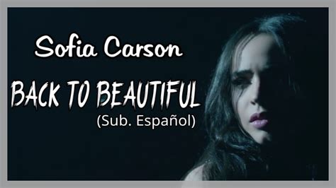Judging who we love, judging where we're from (where we're from) when did this become so normal? Back To Beautiful - Sofia Carson ft. Alan Walker; Sub ...