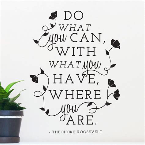 Theodore Roosevelt Quote Do What You Can Vinyl Wall Art Decal For