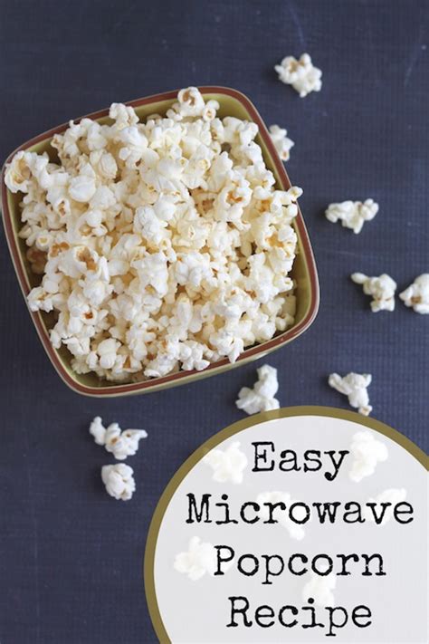 Microwave Popcorn Easy Recipe For How To Make Popcorn Thats Perfectly