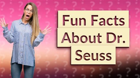 What Are 10 Fun Facts About Dr Seuss Youtube