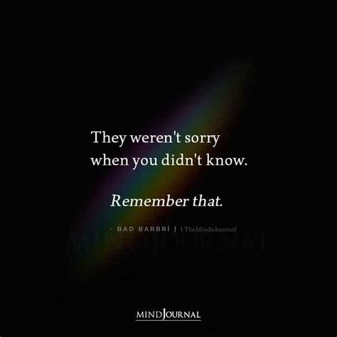 they weren t sorry when you didn t know