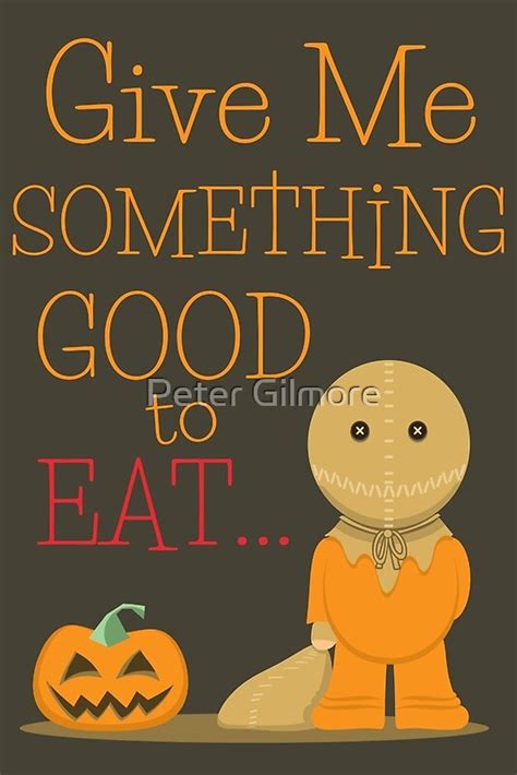 "Give Me Something Good to Eat" by Peter Gilmore | Redbubble
