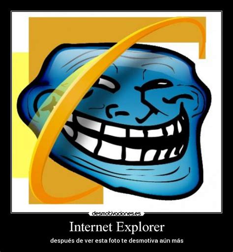 Internet Explorer Desmotivaciones