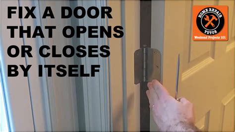 Fix A Door That Closes Or Opens By Itself Youtube
