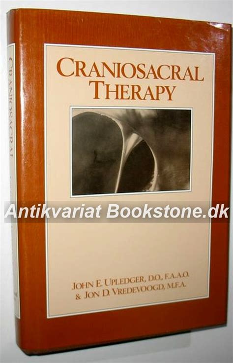 Craniosacral Therapy John E Upledger And Jon D Vredevoogd