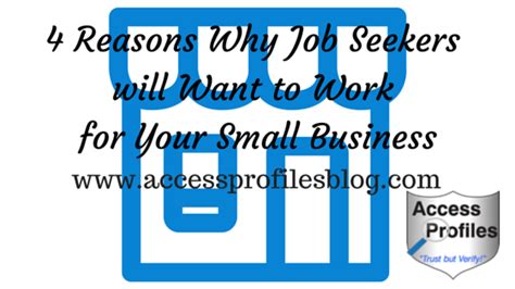 4 Reasons Job Seekers Will Want To Work For Your Small Business Job